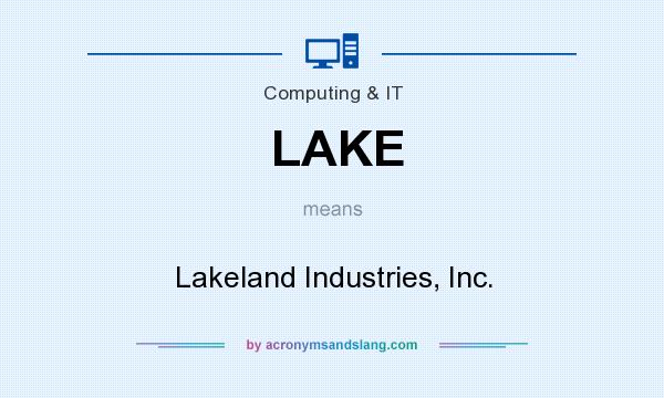 What does LAKE mean? It stands for Lakeland Industries, Inc.