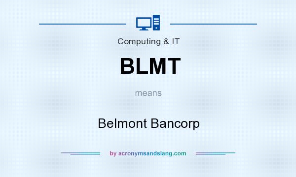 What does BLMT mean? It stands for Belmont Bancorp