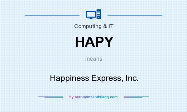 What does HAPY mean? It stands for Happiness Express, Inc.