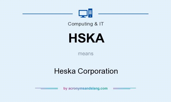 What does HSKA mean? It stands for Heska Corporation