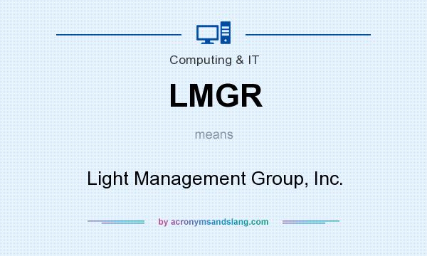 What does LMGR mean? It stands for Light Management Group, Inc.