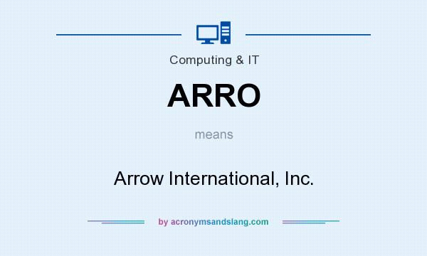 What does ARRO mean? It stands for Arrow International, Inc.