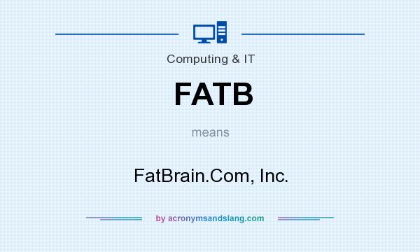 What does FATB mean? It stands for FatBrain.Com, Inc.