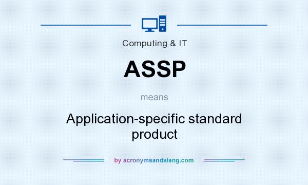 What does ASSP mean? It stands for Application-specific standard product