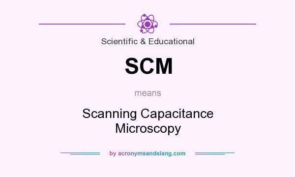 What does SCM mean? It stands for Scanning Capacitance Microscopy