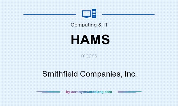 What does HAMS mean? It stands for Smithfield Companies, Inc.