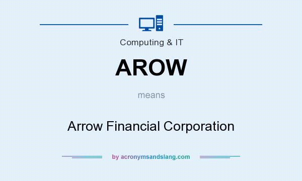 What does AROW mean? It stands for Arrow Financial Corporation