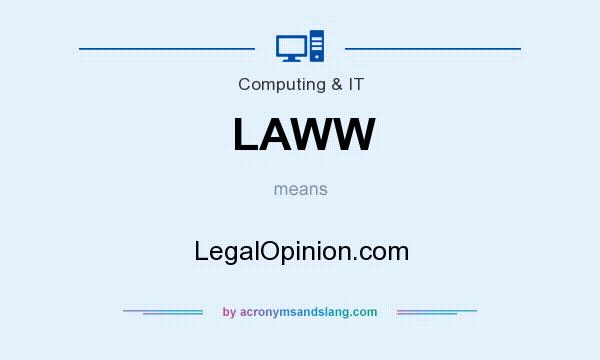 What does LAWW mean? It stands for LegalOpinion.com