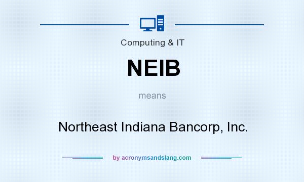 What does NEIB mean? It stands for Northeast Indiana Bancorp, Inc.