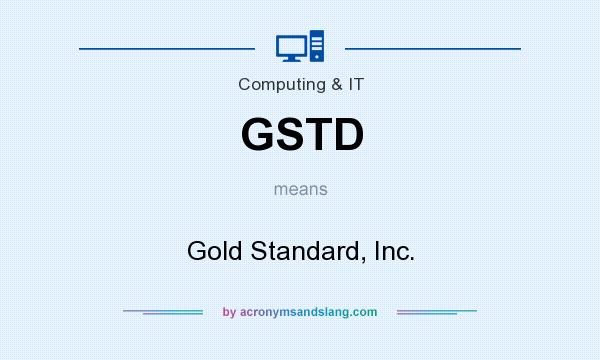 What does GSTD mean? It stands for Gold Standard, Inc.