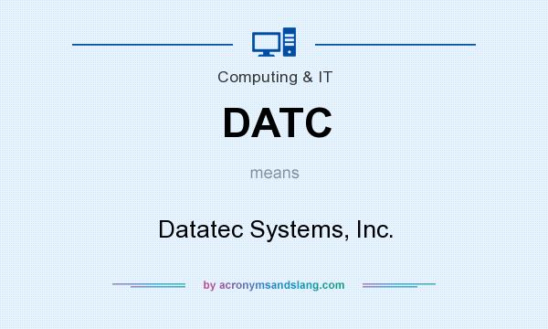 What does DATC mean? It stands for Datatec Systems, Inc.