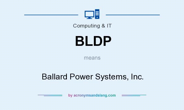 What does BLDP mean? It stands for Ballard Power Systems, Inc.