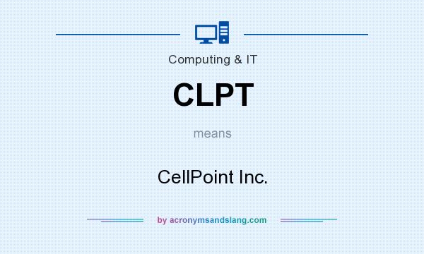What does CLPT mean? It stands for CellPoint Inc.