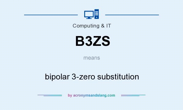 What does B3ZS mean? It stands for bipolar 3-zero substitution