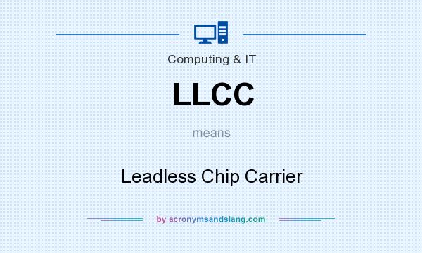What does LLCC mean? It stands for Leadless Chip Carrier