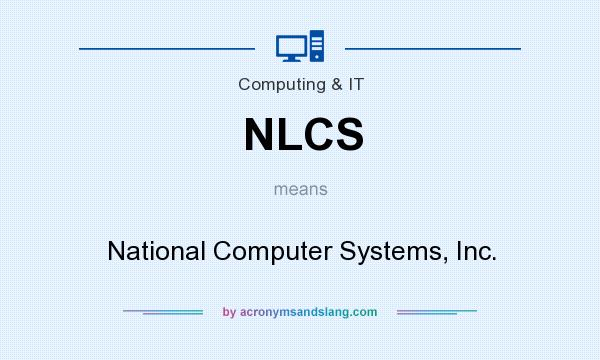 What does NLCS mean? It stands for National Computer Systems, Inc.
