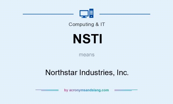 What does NSTI mean? It stands for Northstar Industries, Inc.
