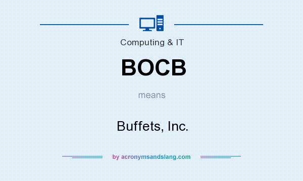 What does BOCB mean? It stands for Buffets, Inc.
