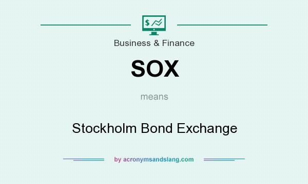 What does SOX mean? It stands for Stockholm Bond Exchange