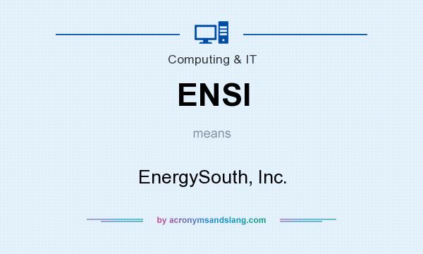 What does ENSI mean? It stands for EnergySouth, Inc.