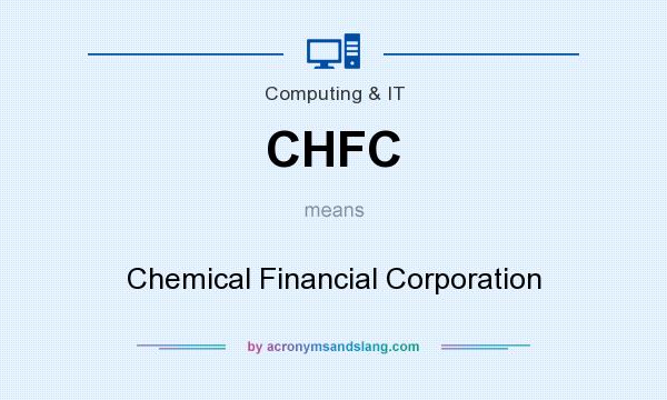 What does CHFC mean? It stands for Chemical Financial Corporation
