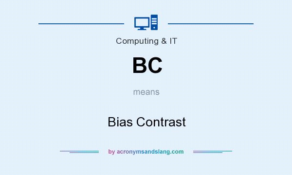 What does BC mean? It stands for Bias Contrast