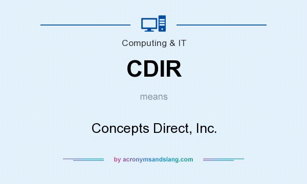 What does CDIR mean? It stands for Concepts Direct, Inc.
