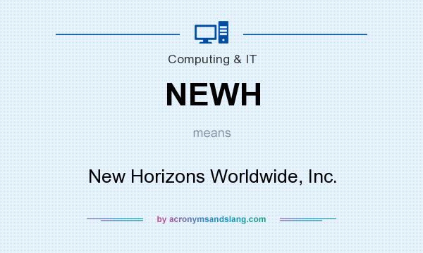 What does NEWH mean? It stands for New Horizons Worldwide, Inc.