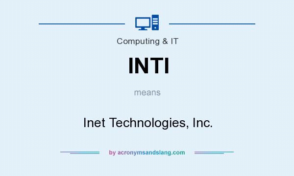 What does INTI mean? It stands for Inet Technologies, Inc.