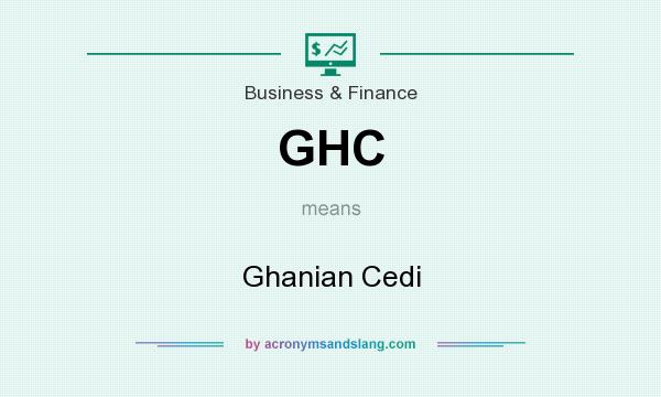 What does GHC mean? It stands for Ghanian Cedi