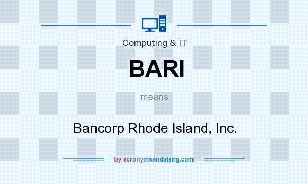 What does BARI mean? It stands for Bancorp Rhode Island, Inc.