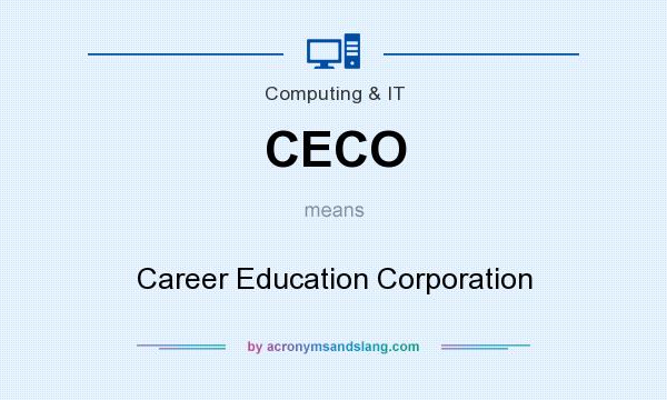 What does CECO mean? It stands for Career Education Corporation