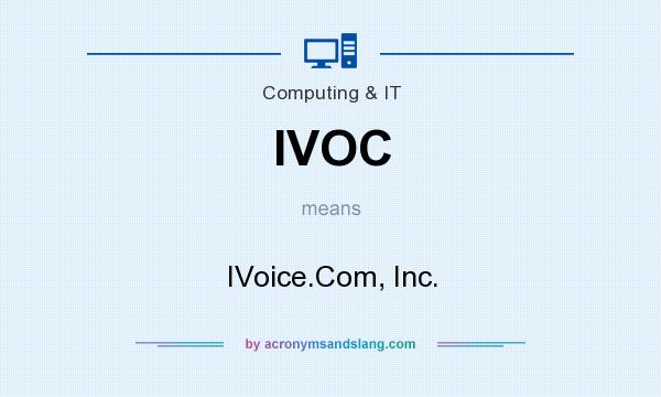 What does IVOC mean? It stands for IVoice.Com, Inc.