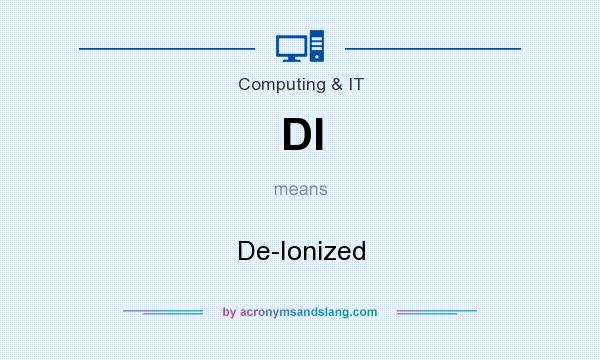 What does DI mean? It stands for De-Ionized