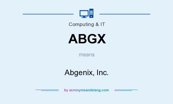What does ABGX mean? It stands for Abgenix, Inc.