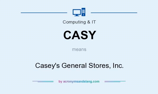 What does CASY mean? It stands for Casey`s General Stores, Inc.
