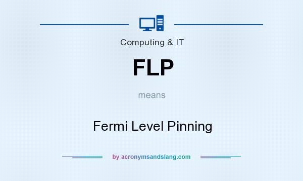 What does FLP mean? It stands for Fermi Level Pinning
