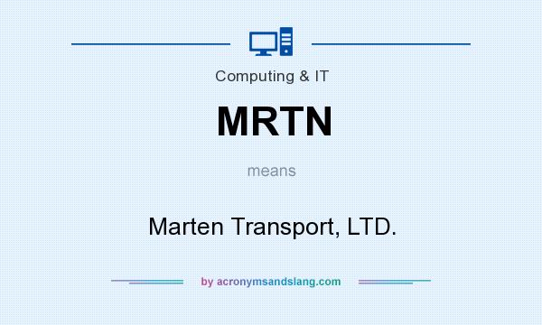 What does MRTN mean? It stands for Marten Transport, LTD.