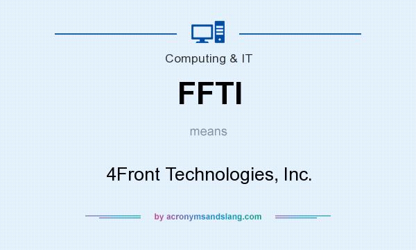 What does FFTI mean? It stands for 4Front Technologies, Inc.