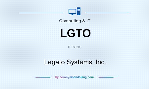 What does LGTO mean? It stands for Legato Systems, Inc.
