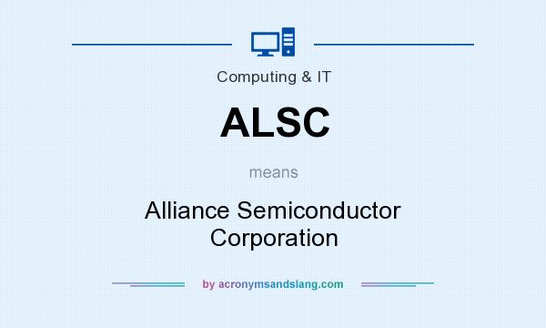 What does ALSC mean? It stands for Alliance Semiconductor Corporation