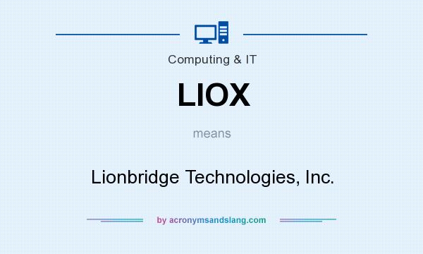 What does LIOX mean? It stands for Lionbridge Technologies, Inc.