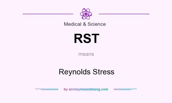 What does RST mean? It stands for Reynolds Stress