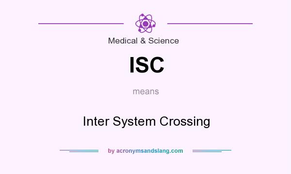 What does ISC mean? It stands for Inter System Crossing