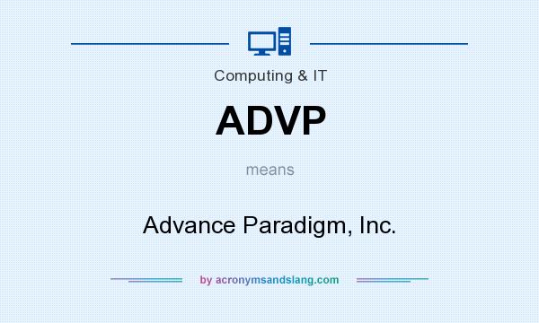 What does ADVP mean? It stands for Advance Paradigm, Inc.