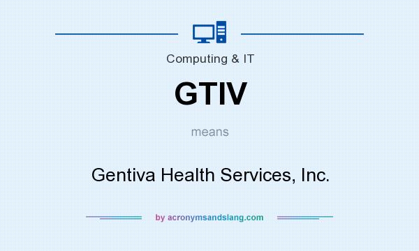 What does GTIV mean? It stands for Gentiva Health Services, Inc.
