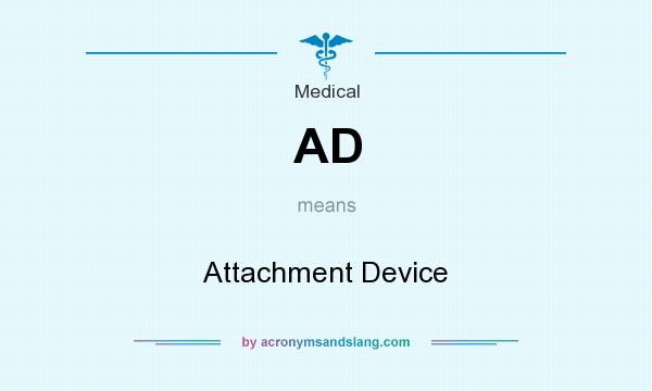 What does AD mean? It stands for Attachment Device