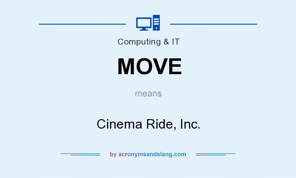 What does MOVE mean? It stands for Cinema Ride, Inc.