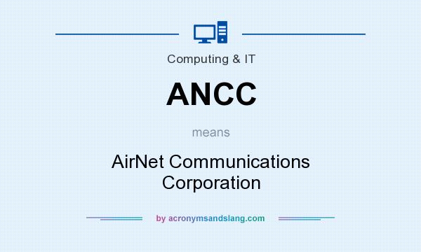 What does ANCC mean? It stands for AirNet Communications Corporation