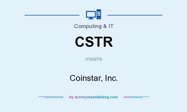What does CSTR mean? It stands for Coinstar, Inc.